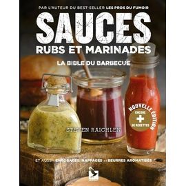 Sauces, Rubs Et Marinades - La Bible Du Barbecue