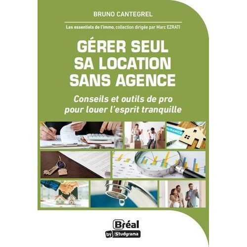 Gérer Seul Sa Location Sans Agence - Conseils Et Outils De Pro Pour Louer L'esprit Tranquille