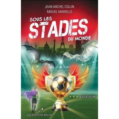 Sous Les Stades - Tome 3, Ligue D'or