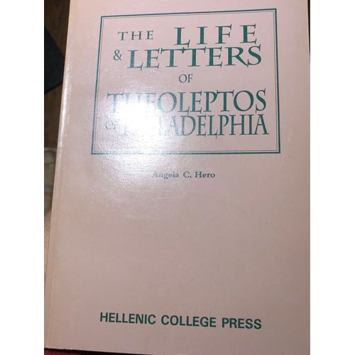 The Life & Letters Of Theoleptos Of Philadelphia 