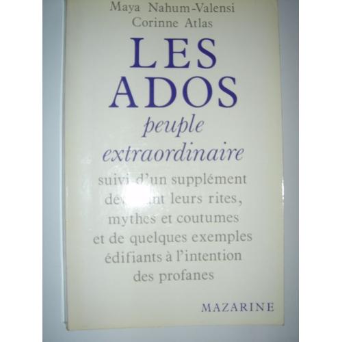 Les Ados - Suivi D'un Supplément Dévoilant Leurs Rites, Mythes Et Coutumes