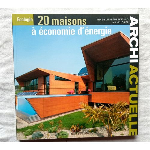 Anne-Elisabeth Bertucci / Michel Ogier, 20 Maisons À Économie D'énergie, Editions Ouest-France, 2010