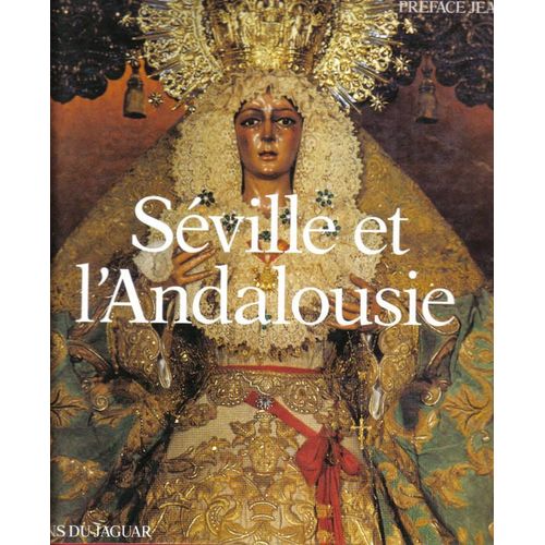 Séville Et L'andalousie (Photographies Jean-Luc Barde)