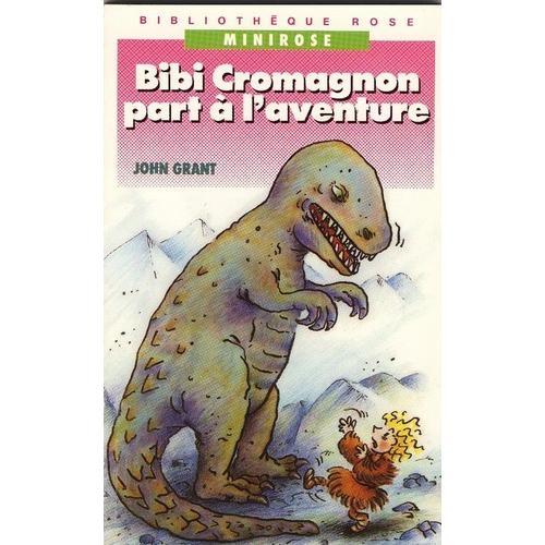 Bibi Cromagnon Part À L'aventure. Illustrations De Patrick Lestienne