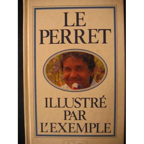 Le Perret Illustre Par L'exemple
