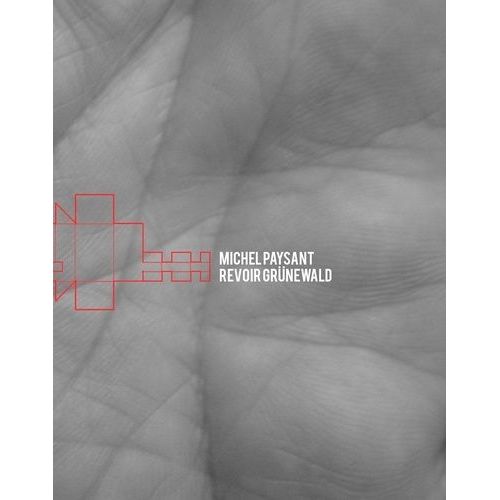 Michel Paysant - Revoir Grünewald