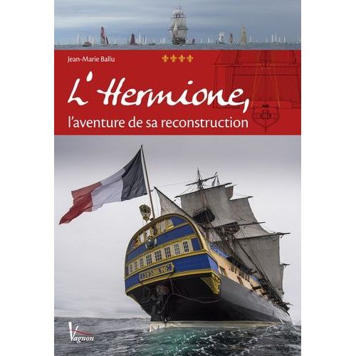 L'hermione, L'aventure De Sa Reconstruction