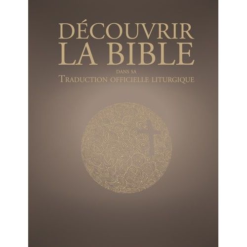 Découvrir La Traduction Officielle Liturgique De La Bible
