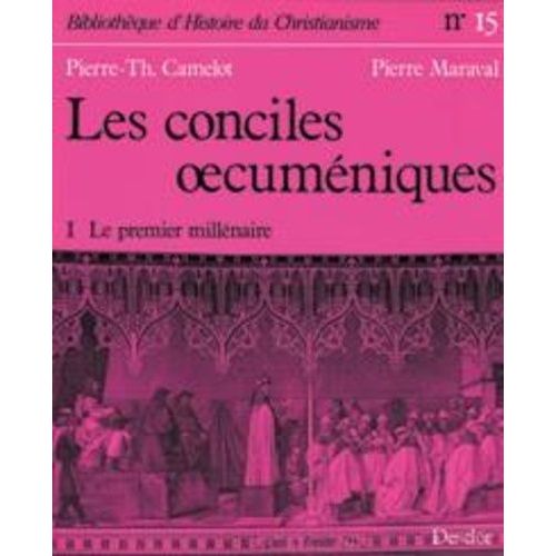 Les Conciles Oecumeniques - Tome 1, Le Premier Millénaire