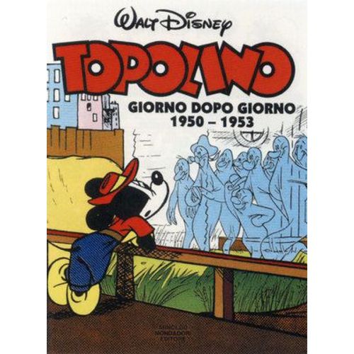 Walt Disney - Topolino : Giorno Dopo Giorno 1950-1953 - Floyd Gottfredson (Ed. Mondadori)