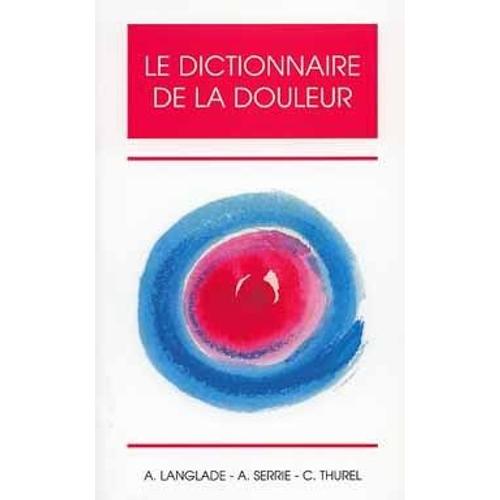 Le Dictionnaire De La Douleur