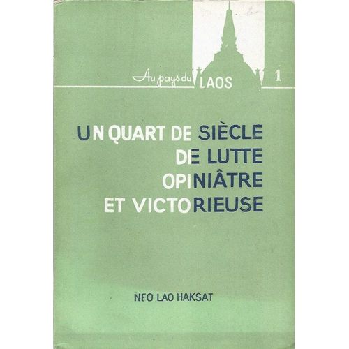 Front Patriotique Lao: Un Quart De Siècle De Lutte Opiniâtre Et Victorieuse, Neo Lao Haksat Ed. 1970