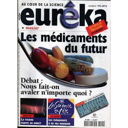 Eurêka N° 11, Les Médicaments Du Futur - La Foudre Frappe En Direct - Un Siècle D'automobile - La Fertilité Masculine En Danger ? - Des Bactéries Préhistoriques - L'azote - Soleil, Étoile...