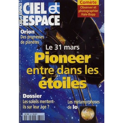 Ciel Et Espace N° 322 : Le 31 Mars, Pioneer Entre Dans Les Étoiles.