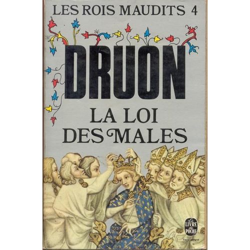 Les Rois Maudits. 4. La Loi Des Males