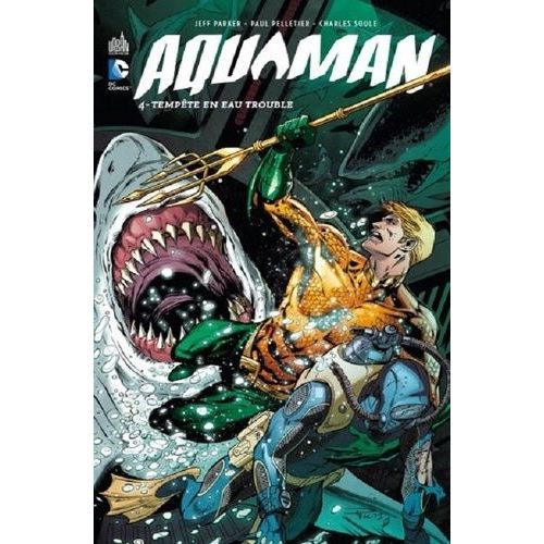 Aquaman - Tome 4 - Tempête En Eau Trouble