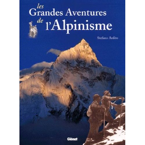Les Grandes Aventures De L'alpinisme