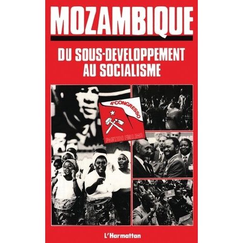 Mozambique - Du Sous-Développement Au Socialisme