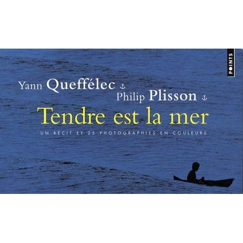Tendre Est La Mer - Un Récit Et 25 Photographies En Couleurs