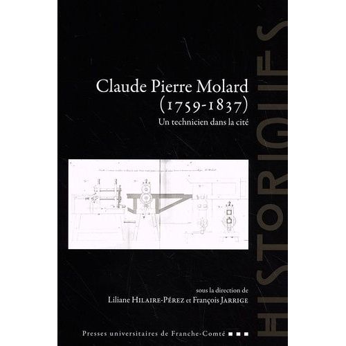 Claude Pierre Molard (1759-1837) - Un Technicien Dans La Cité