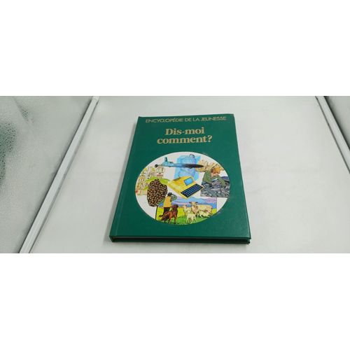 Dis-Moi Comment ? Encyclopédie De La Jeunesse