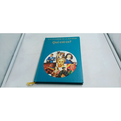 Qui Est-Ce ? Encyclopédie De La Jeunesse