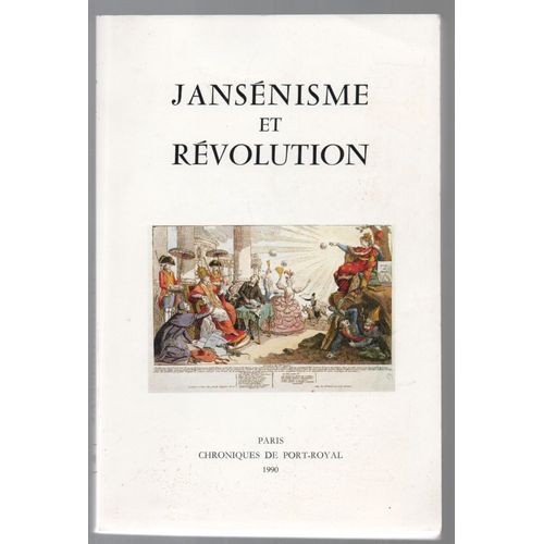 Chroniques De Port-Royal N° 39 - Jansénisme Et Révolution