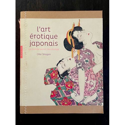 L¿Art Érotique Japonais, Le Monde Secret Des Shunga