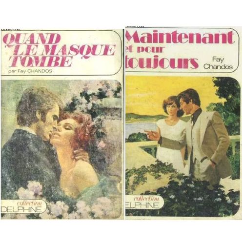 Quand Le Masque Tombe- Maintenant Et Pour Toujours- 2 Romans De Fay Chandos ( Ou Thérésa Charles) - Ed. Mondiales- 1975 Et 1979 - Collection Delphine