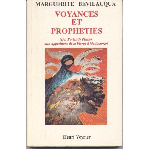 Voyances Et Propheties    (Des Portes De L'enfer Aux Apparitions De La Vierge À Medjugorje)