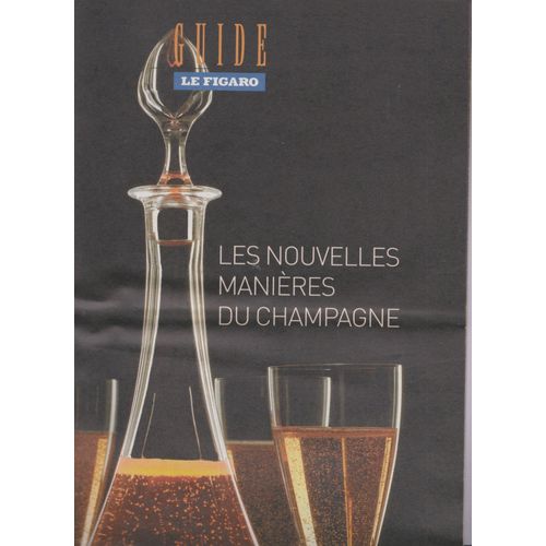 Guide Le Figaro : Les Nouvelles Manières Du Champagne (Déc 2005)