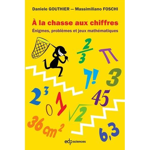 A La Chasse Aux Chiffres - Enigmes, Problèmes Et Jeux Mathématiques