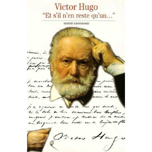 Victor Hugo - "Et S'il N'en Reste Qu'un
