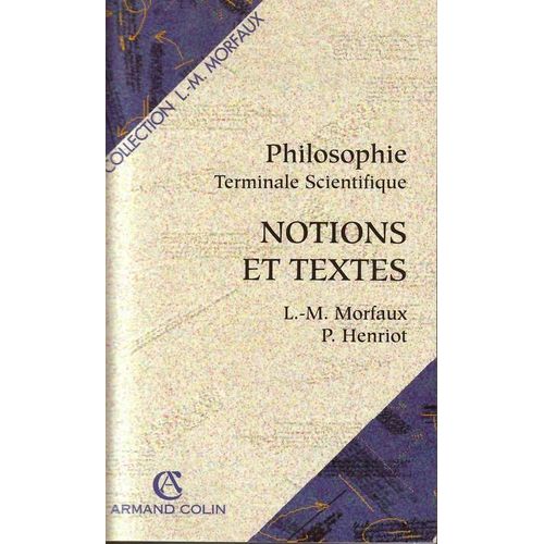 Philosophie - Terminales C, D, E, F, G, H, Notions Et Textes