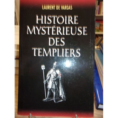 Histoire Mystérieuse Des Templiers