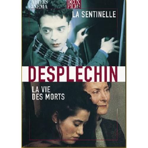 Arnaud Desplechin : La Sentinelle + La Vie Des Morts