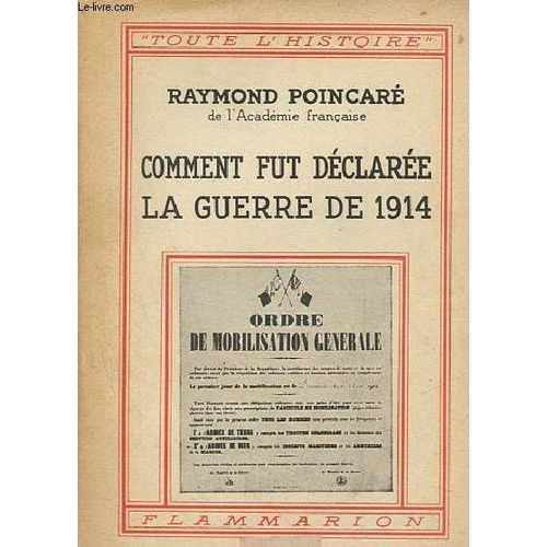 Comment Fut Déclarée La Guerre De 1914 - Collection Toute L Histoire .