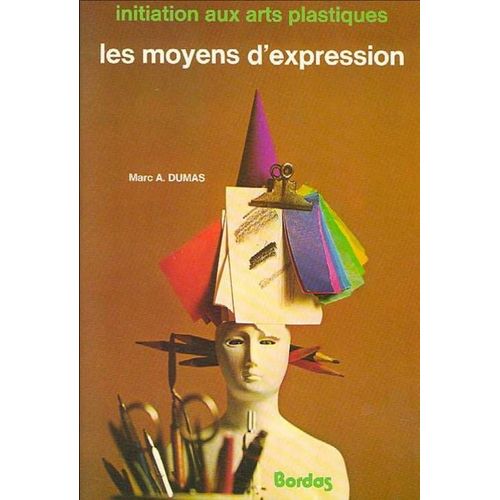 Initiations Aux Arts Plastiques Les Moyens D'expressions
