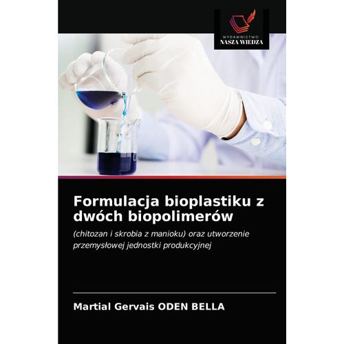 Formulacja Bioplastiku Z Dwóch Biopolimerów
