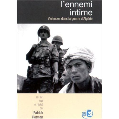 L'ennemi Intime - Violences Dans La Guerre D'algérie