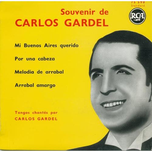 Souvenir De Carlos Gardel Avec Mi Buenos Aires Querido + Por Una Cabezza  + Melodia De Arrabal + Arrabal Amargo