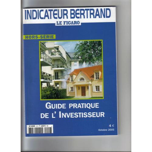 Idicateur Bertrand Le Figaro Hors-Série  N° 09 : Guide Pratique De L'investisseur