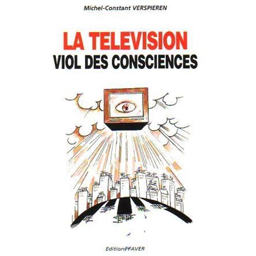 La Télévision - Viol Des Consciences