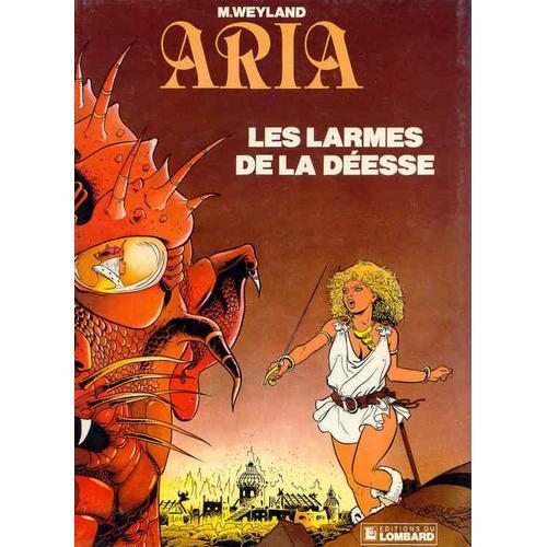 Aria Tome 5 - Les Larmes De La Déesse - Une Histoire Du "Journal Tintin