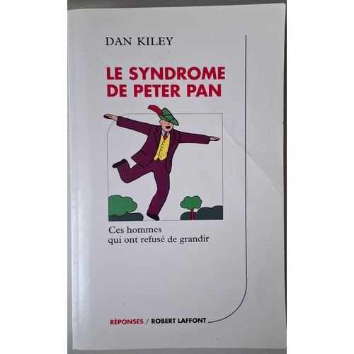 Le Syndrome De Peter Pan - Ces Hommes Qui Ont Refusé De Grandir - Collection Reponses - Dan Kiley