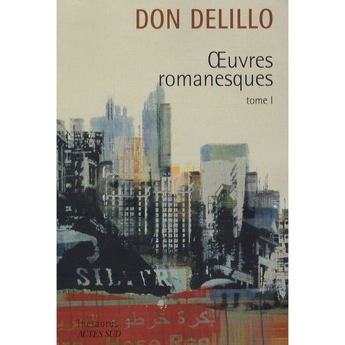 Oeuvres Romanesques - Tome 1, Americana - Joueurs - Les Noms - Bruit De Fond - Libra