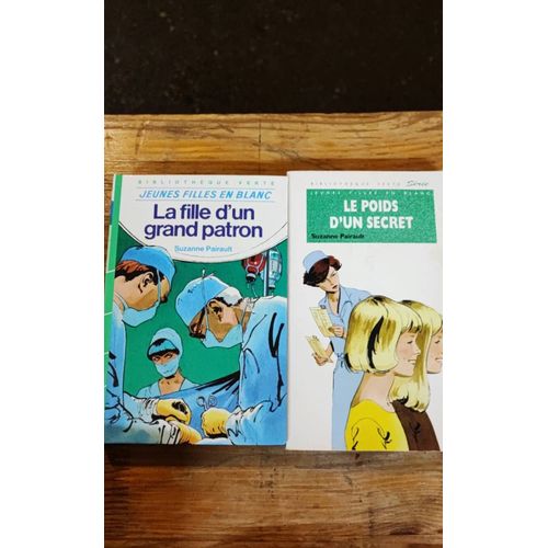 Le Poids D'un Secret Et La Fille D'un Grand Patron De Suzanne Perrault. Deux Livres . Jeunes Filles En Blanc.