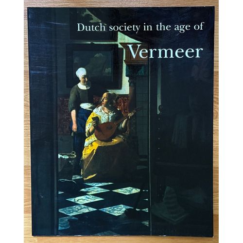 Dutch Society In The Age Of Vermeer