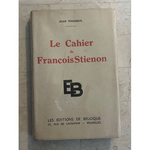 Le Cahier De François Stienon, Par Jean Tousseul 