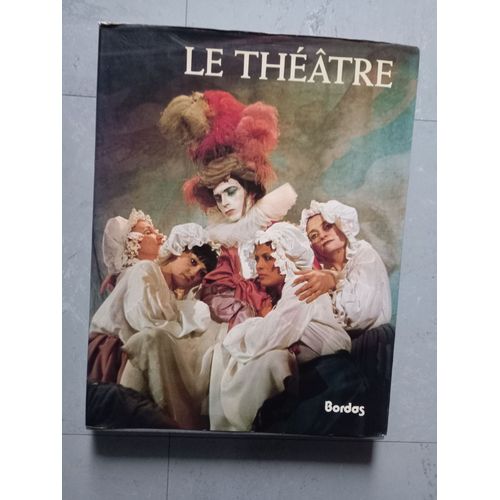 Le Théâtre - Sous La Direction De Daniel Couty Et Alain Rey.